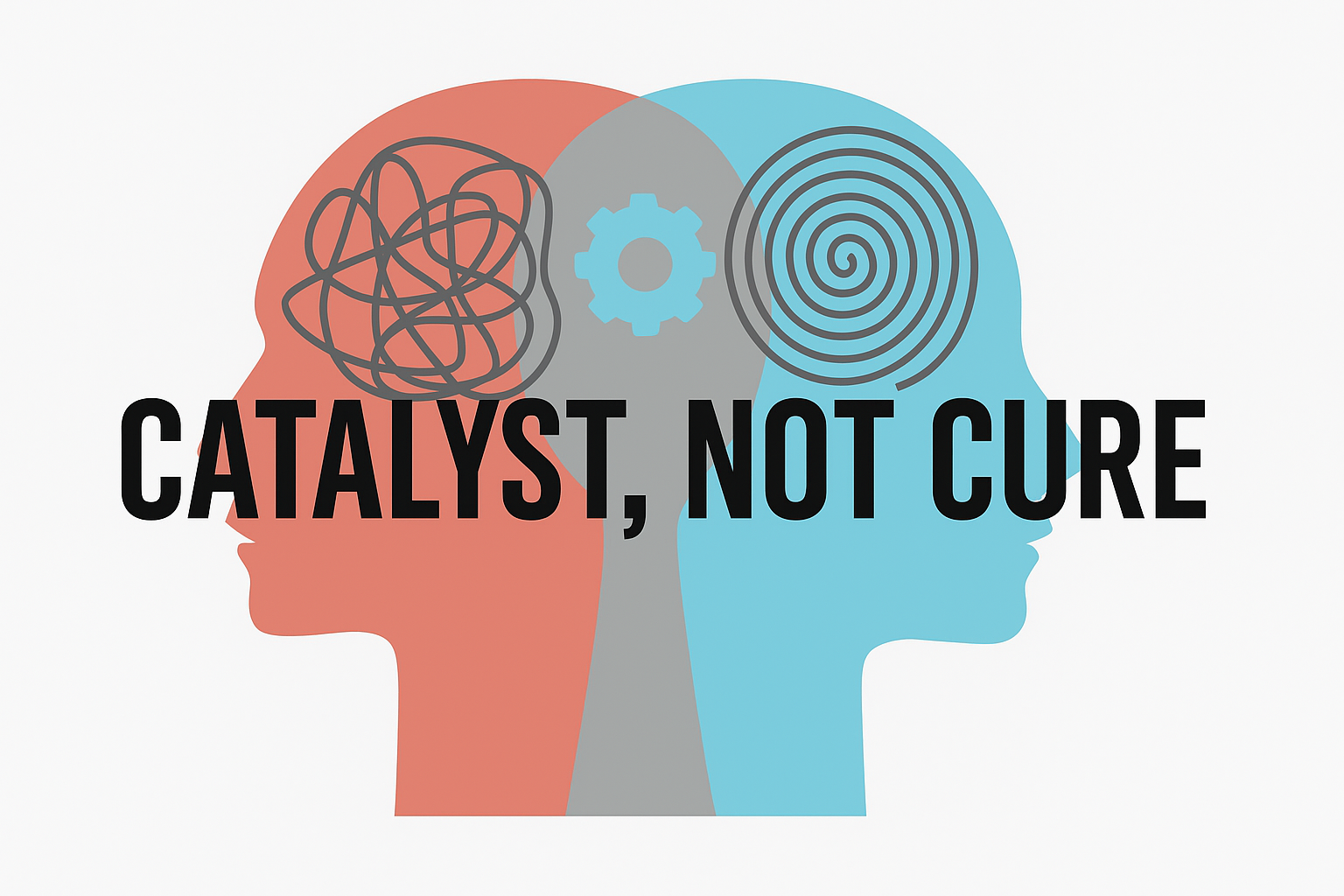 Two overlapping silhouette profiles, one in coral and one in teal, face opposite directions. The coral head contains a messy scribble, while the teal head shows a spiral. A gear icon sits in the overlap between them, and bold text across the center reads “CATALYST, NOT CURE.”